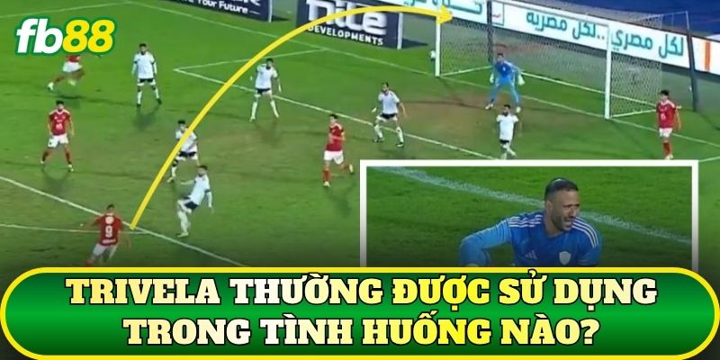 Trivela Là Gì? Kỹ Thuật Vẩy Má Ngoài Trong Bóng Đá 3 Trivela thường được sử dụng trong tình huống nào?